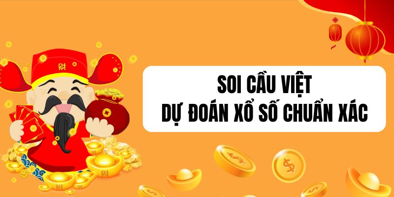 Soi cầu Việt cung cấp kết quả dự đoán lô đề chuẩn xác